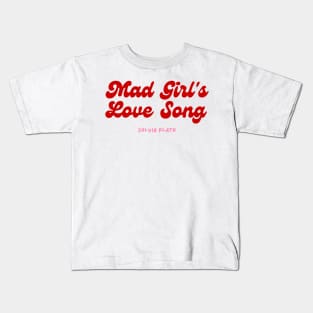 Mad girls love song- Aesthetic Sylvia Plath quote retro Kids T-Shirt